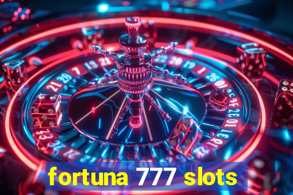 fortuna 777 slots